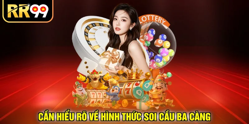 Cần hiểu rõ về hình thức soi cầu ba càng