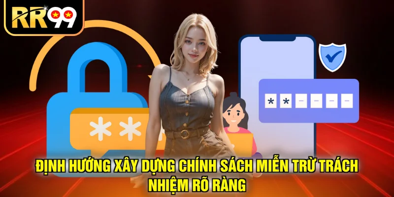 Định hướng xây dựng chính sách miễn trừ trách nhiệm rõ ràng