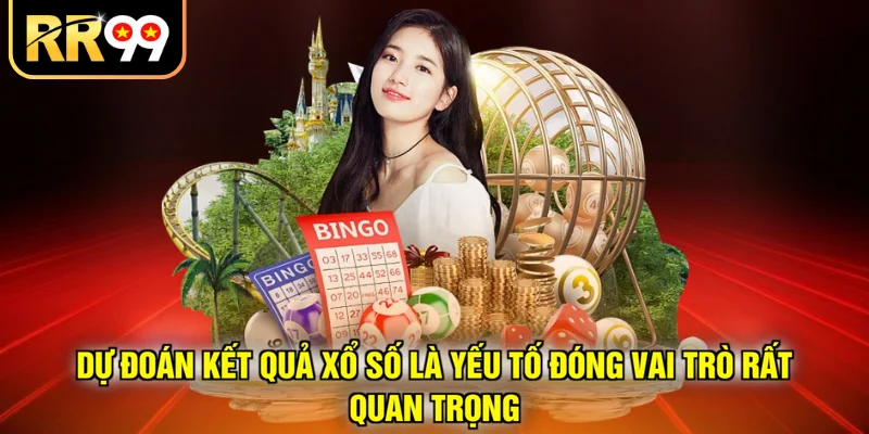 Dự đoán kết quả xổ số là yếu tố đóng vai trò rất quan trọng